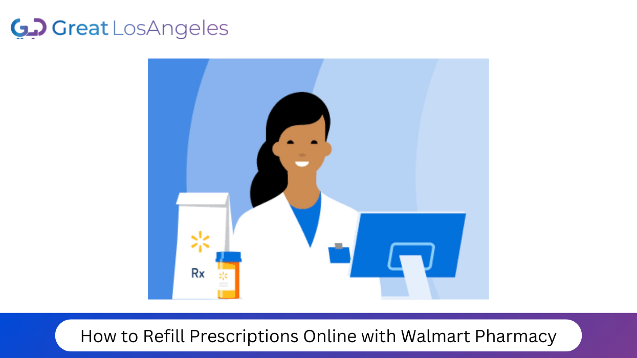 How to Refill Prescriptions Online with Walmart Pharmacy