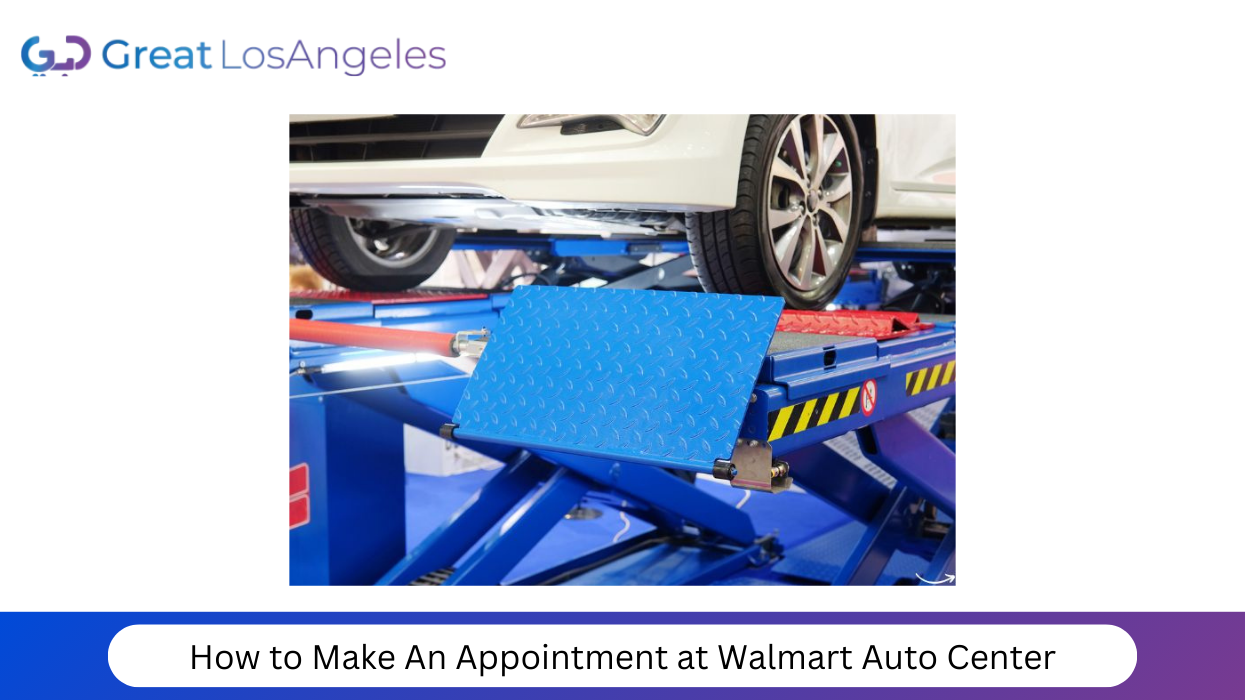 How to Make An Appointment at Walmart Auto Center